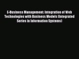Read E-Business Management: Integration of Web Technologies with Business Models (Integrated