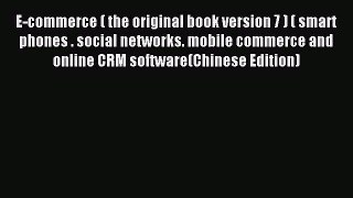 Read E-commerce ( the original book version 7 ) ( smart phones . social networks. mobile commerce