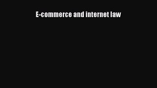 Read E-commerce and internet law Ebook Free