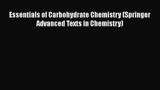 Read Books Essentials of Carbohydrate Chemistry (Springer Advanced Texts in Chemistry) E-Book