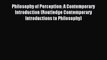 Read Book Philosophy of Perception: A Contemporary Introduction (Routledge Contemporary Introductions