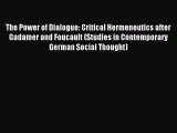 Download Book The Power of Dialogue: Critical Hermeneutics after Gadamer and Foucault (Studies