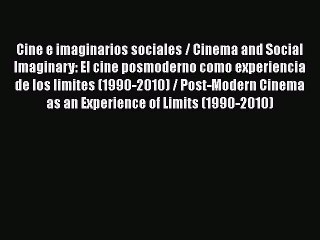 Read Cine e imaginarios sociales / Cinema and Social Imaginary: El cine posmoderno como experiencia