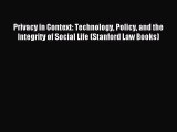 Read Privacy in Context: Technology Policy and the Integrity of Social Life (Stanford Law Books)