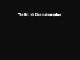 Download The British Cinematographer Ebook Online