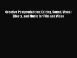 Read Creative Postproduction: Editing Sound Visual Effects and Music for Film and Video PDF