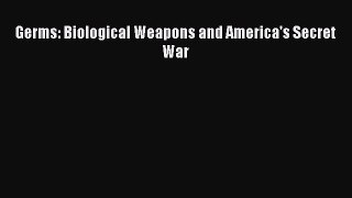 Read Books Germs: Biological Weapons and America's Secret War E-Book Free