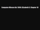 Read Computer Misuse Act 1990: Elizabeth II. Chapter 18 Ebook Online