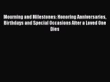 [PDF] Mourning and Milestones: Honoring Anniversaries Birthdays and Special Occasions After