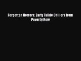 Download Forgotten Horrors: Early Talkie Chillers from Poverty Row Ebook Online