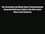 Read The Great American Movie Book: A Comprehensive Illustrated Reference Guide to the Best-Loved