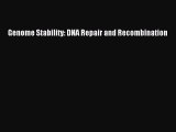 Read Books Genome Stability: DNA Repair and Recombination ebook textbooks