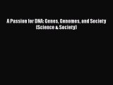 Read Books A Passion for DNA: Genes Genomes and Society (Science & Society) E-Book Free
