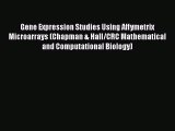 Read Books Gene Expression Studies Using Affymetrix Microarrays (Chapman & Hall/CRC Mathematical