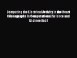Read Books Computing the Electrical Activity in the Heart (Monographs in Computational Science