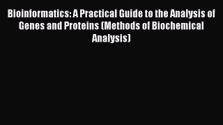 Read Books Bioinformatics: A Practical Guide to the Analysis of Genes and Proteins (Methods