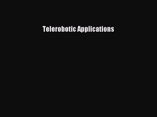 Read Telerobotic Applications Ebook Free