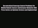 Read Decentralized Coverage Control Problems For Mobile Robotic Sensor and Actuator Networks