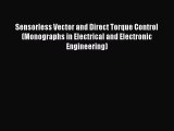 Download Sensorless Vector and Direct Torque Control (Monographs in Electrical and Electronic
