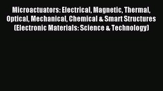 Read Microactuators: Electrical Magnetic Thermal Optical Mechanical Chemical & Smart Structures