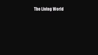 Download Books The Living World E-Book Free