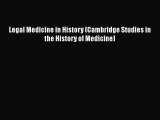Download Legal Medicine in History (Cambridge Studies in the History of Medicine) [Download]