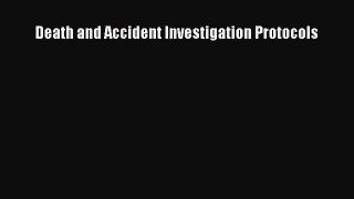 PDF Death and Accident Investigation Protocols [PDF] Full Ebook