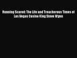 [PDF] Running Scared: The Life and Treacherous Times of Las Vegas Casino King Steve Wynn [Read]