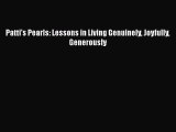 [PDF] Patti's Pearls: Lessons in Living Genuinely Joyfully Generously [Read] Full Ebook