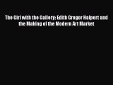 [PDF] The Girl with the Gallery: Edith Gregor Halpert and the Making of the Modern Art Market