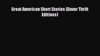 Read Great American Short Stories (Dover Thrift Editions) Ebook Free