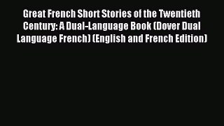 Read Great French Short Stories of the Twentieth Century: A Dual-Language Book (Dover Dual