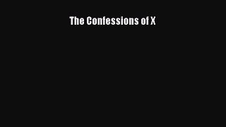 Read The Confessions of X PDF Free