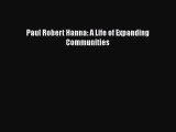 [PDF] Paul Robert Hanna: A Life of Expanding Communities [Read] Full Ebook
