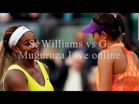 watch stream Serena Williams vs Garbine Muguruza live