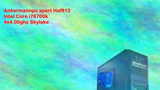Ankermannpc xpert Haf912 Intel Core i76700k 4x4.00ghz Skylake