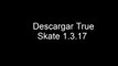 True Skate - APK Full - (Version 1.3.17) 2015 APK GRATIS
