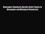 Download Bioorganic Chemistry: Nucleic Acids (Topics in Bioorganic and Biological Chemistry)