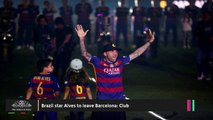 Brazil Star Dani Alves To Leave Barcelona - Club