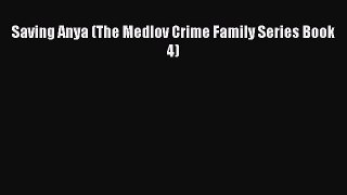 Download Saving Anya (The Medlov Crime Family Series Book 4)  Read Online