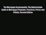 EBOOKONLINEThe Mortgage Encyclopedia: The Authoritative Guide to Mortgage Programs Practices