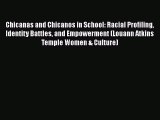 [PDF] Chicanas and Chicanos in School: Racial Profiling Identity Battles and Empowerment (Louann