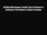 EBOOKONLINEAll About Mortgages: Insider Tips to Finance or Refinance Your Home in Today's EconomyBOOKONLINE