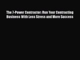 Read The 7-Power Contractor: Run Your Contracting Business With Less Stress and More Success