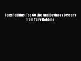 Download Tony Robbins: Top 60 Life and Business Lessons from Tony Robbins PDF Free