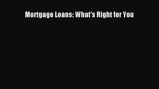 READbook Mortgage Loans: What's Right for You FREEBOOOKONLINE