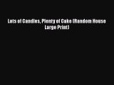 Read Books Lots of Candles Plenty of Cake (Random House Large Print) PDF Online