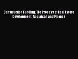 READbook Construction Funding: The Process of Real Estate Development Appraisal and Finance