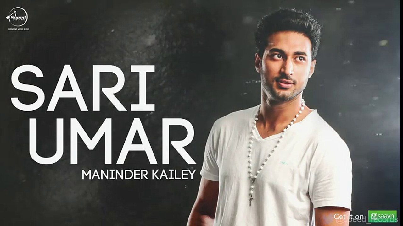 Sari Umar ( Full Audio Song ) - Maninder Kailey - Punjabi Song - Songs HD