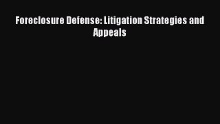 READbook Foreclosure Defense: Litigation Strategies and Appeals FREEBOOOKONLINE